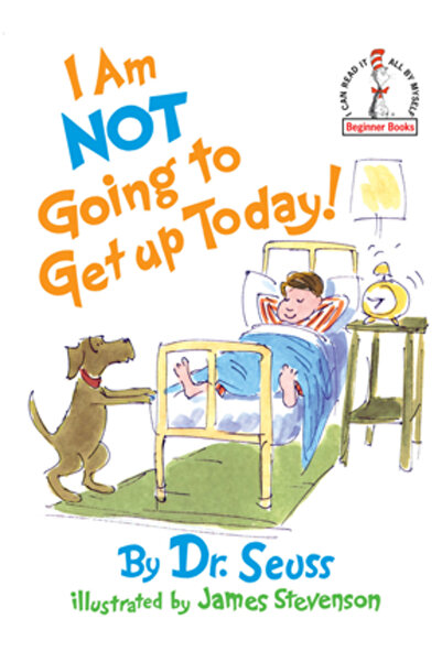 Random House Children's Books I Am Not Going to Get Up Today!