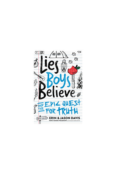 Moody Publ Lies Boys Believe: And the Epic Quest for Truth