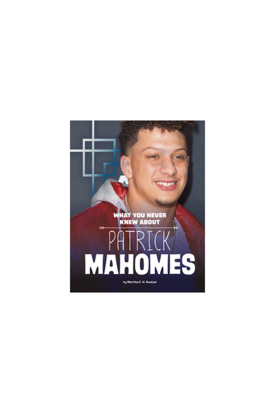 Capstone Pr What You Never Knew about Patrick Mahomes