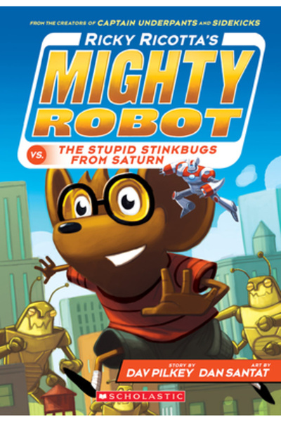 Scholastic Bk Services Ricky Ricotta's Mighty Robot vs. the Stupid Stinkbugs ...