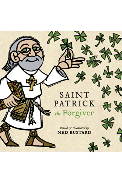 Ivp Kids Saint Patrick the Forgiver: The History and Legends of Ireland's Bishop