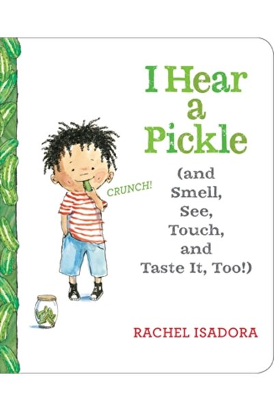 Nancy Paulsen Books I Hear a Pickle: And Smell, See, Touch, & Taste It, Too!