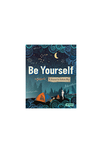 Our Sunday Visitor Be Yourself: A Journal for Catholic Boys