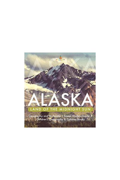 Cooking Genius Alaska: Land of the Midnight Sun - Geography and Its People - ...