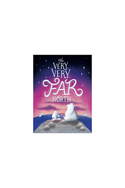 Atheneum Books The Very, Very Far North