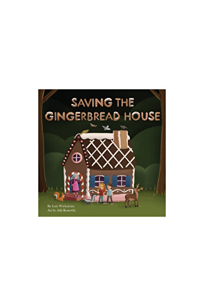 Look Under Rocks Saving the Gingerbread House: A Science Folktale