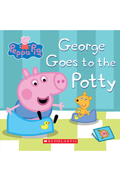 Scholastic Peppa Pig: George Goes to the Potty