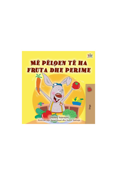 Kidkiddos Books Ltd I Love to Eat Fruits and Vegetables (Albanian Children's ...