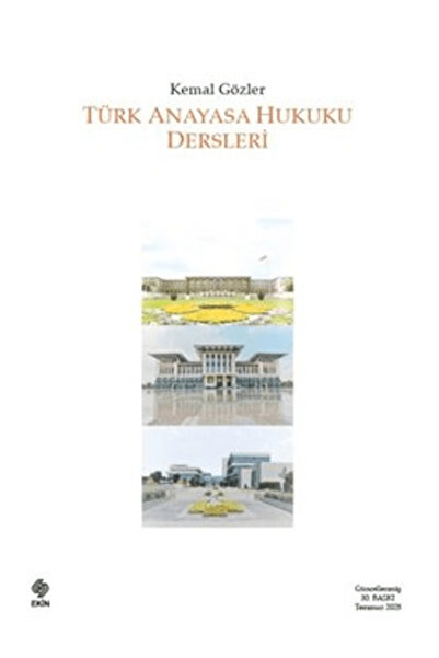 Ekin Basım Yayın Türk Anayasa Hukuku Dersleri / Kemal Gözler / / 9786255968913