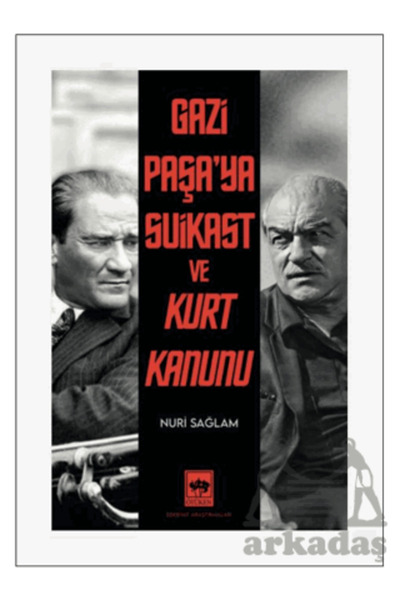 Ötüken Neşriyat Gazi Paşa’Ya Suikast Ve Kurt Kanunu