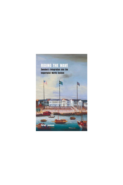 Kersplebedeb Riding the Wave: Sweden's Integration into the Imperialist World...