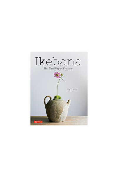Tuttle Pub Ikebana: The Zen Way of Flowers