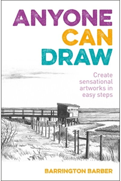 Sirius Entertainment Anyone Can Draw: Create Sensational Artworks in Easy Steps