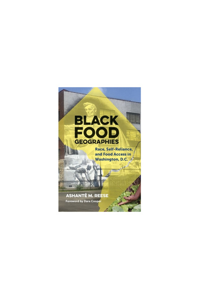 Univ Of North Carolina Pr Black Food Geographies: Race, Self-Reliance, and Fo...