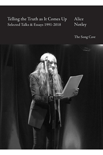 Song Cave Telling the Truth as It Comes Up: Selected Talks & Essays 1991-2018