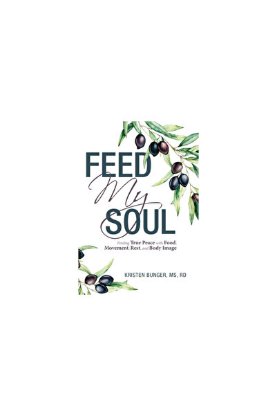 Westbow Pr Feed My Soul: Finding True Peace with Food, Movement, Rest, and Bo...