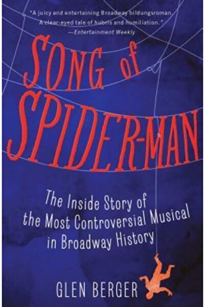 Cengage Learning Song of Spider-Man: The Inside Story of the Most Controversi...