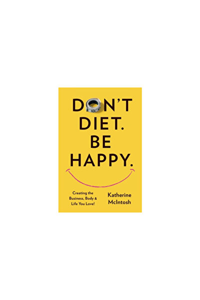 Access Consciousness Pub Don't Diet. Be Happy.