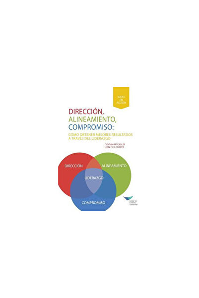 Ctr For Creative Leadership Direction, Alignment, Commitment: Achieving Bette...