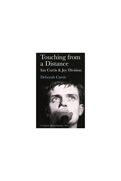 FABER & FABER Touching from a Distance: Ian Curtis & Joy Division