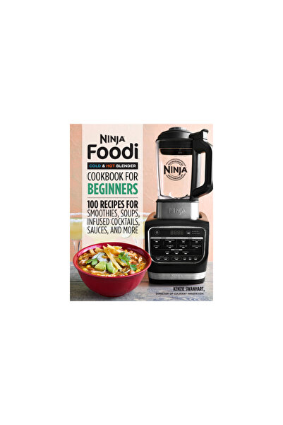 Rockridge Pr Ninja Foodi Cold & Hot Blender Cookbook for Beginners: 100 Recip...