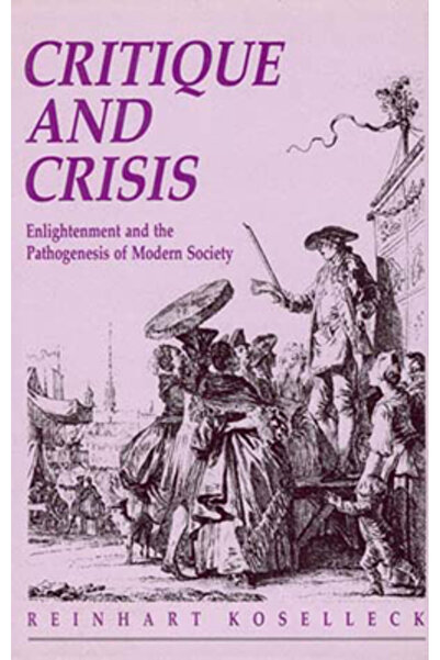 Mit Pr Critique and Crisis: Enlightenment and the Pathogenesis of Modern Society
