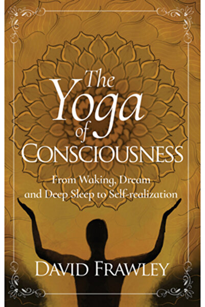 Lotus Press The Yoga of Consciousness Waking,Dream and Deep Sleep to Self-Rea...