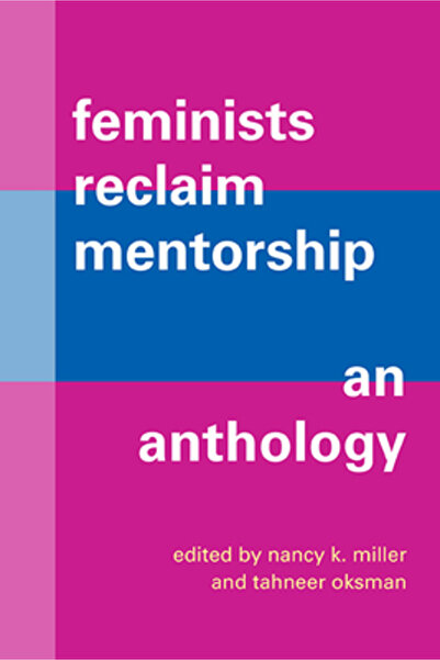 St Univ Of New York Pr Feminists Reclaim Mentorship: An Anthology
