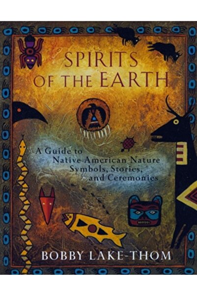 Plume Books Spirits of the Earth: A Guide to Native American Nature Symbols, Stories, and Ceremonies