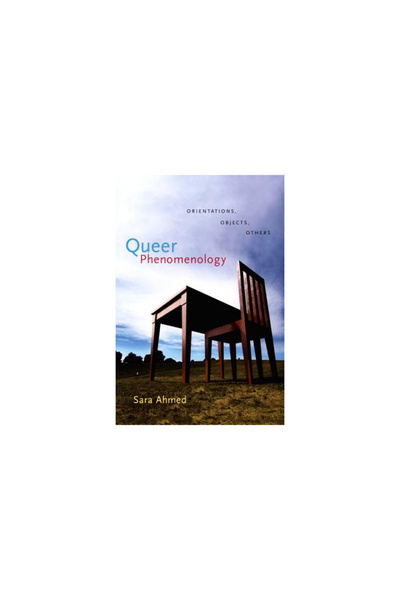 Duke University Press Queer Phenomenology: Orientations, Objects, Others