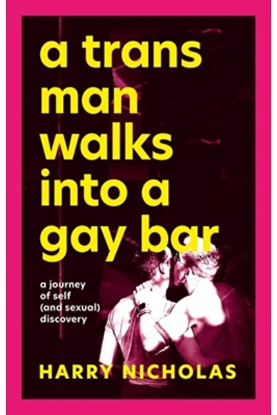 Jessica Kingsley Publ Inc A Trans Man Walks Into a Gay Bar: A Journey of Self...