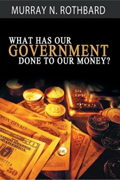 Kessinger Pub Llc What Has Government Done to Our Money?