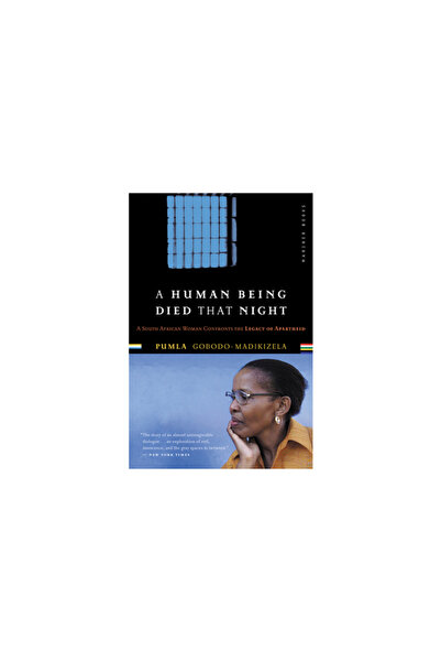 mariner books A Human Being Died That Night: A South African Woman Confronts ...