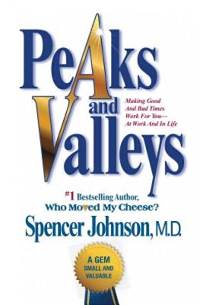 Kessinger Pub Llc Peaks and Valleys: Making Good and Bad Times Work for You--...