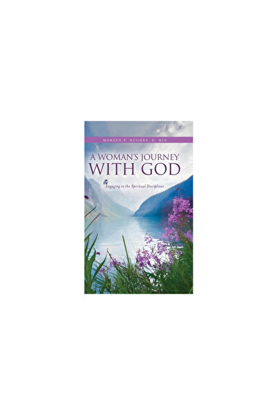 Vertel Pub A Woman's Journey With God: Engaging in the Spiritual Disciplines