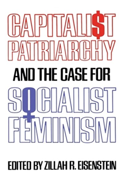Monthly Review Pr Capitalist Patriarchy and the Case for Socialist Feminism
