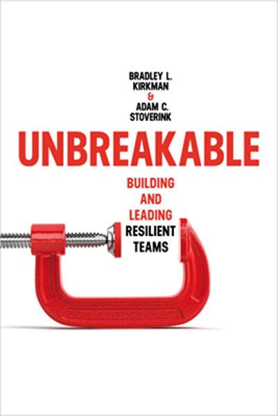 Stanford Business Books Unbreakable: Building and Leading Resilient Teams