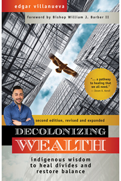 Berrett Koehler Publ Inc Decolonizing Wealth, Second Edition: Indigenous Wisd...
