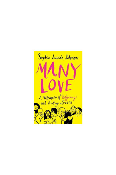 Touchstone Press Many Love: A Memoir of Polyamory and Finding Love(s)