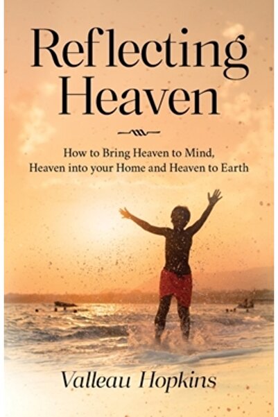Vertel Pub Reflecting Heaven: How to Bring Heaven to Mind, Heaven into your H...
