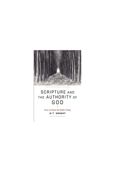 Harper Collins Scripture and the Authority of God: How to Read the Bible Today