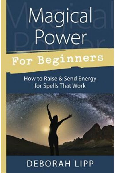 Llewellyn Pubn Magical Power for Beginners: How to Raise & Send Energy for Sp...