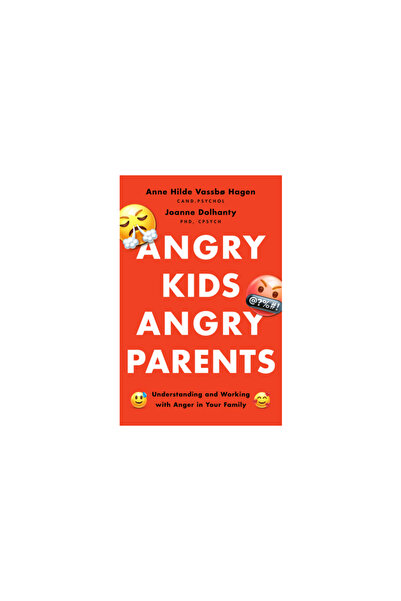 Amer Psychological Assn Angry Kids, Angry Parents: Understanding and Working ...