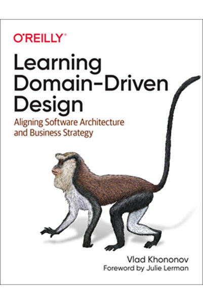 OReilly Media Learning Domain-Driven Design: Aligning Software Architecture a...