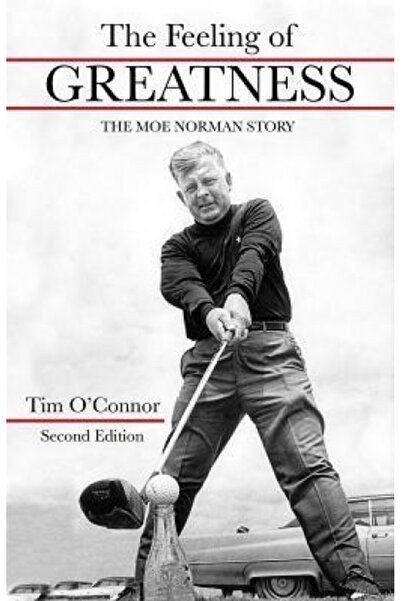 Kessinger Pub Llc The Feeling of Greatness: The Moe Norman Story: The Moe Nor...