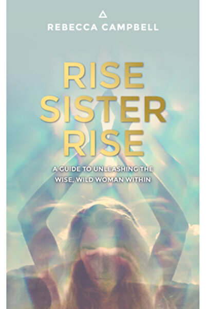 John Wiley & Sons Inc Rise Sister Rise: A Guide to Unleashing the Wise, Wild ...