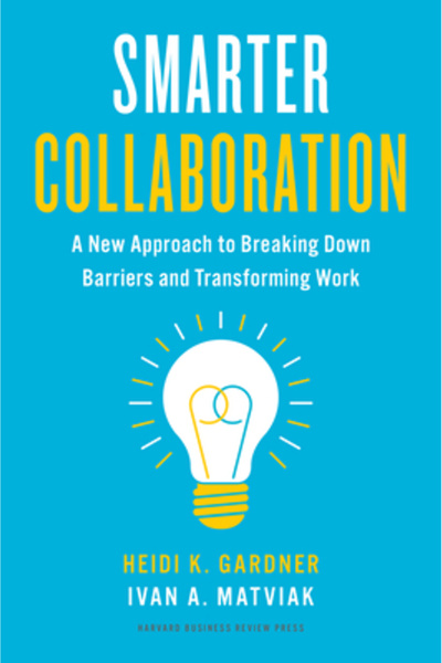 Harvard Business Review Pr Smarter Collaboration: A New Approach to Breaking ...