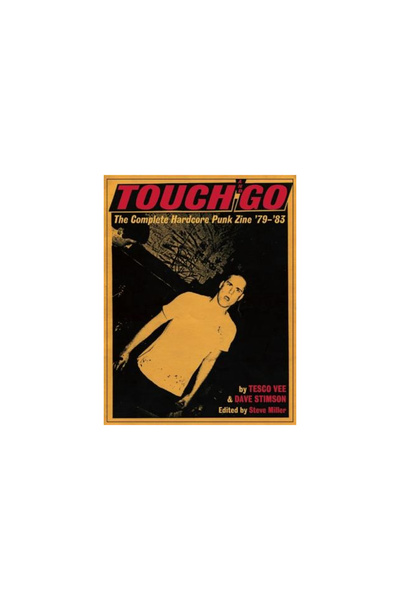 Bazillion Points Publishing Touch and Go: The Complete Hardcore Punk Zine '79-'83