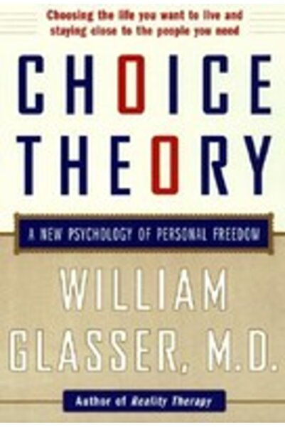 Harper Perennial Choice Theory: A New Psychology of Personal Freedom