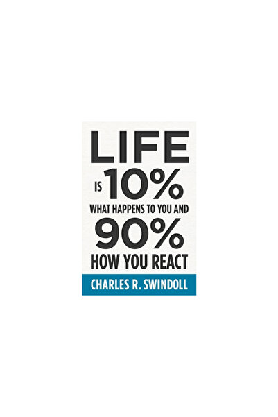 Thomas Nelson Pub Life Is 10% What Happens to You and 90% How You React